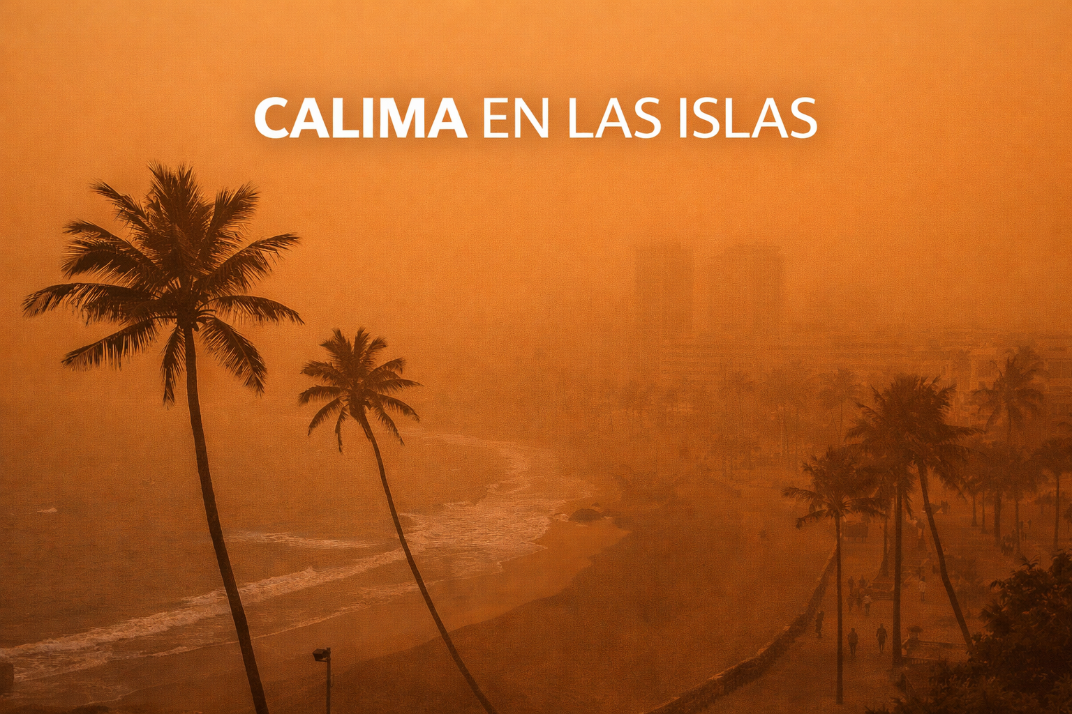 La calima en las islas: el día en que el aire se vuelve enemigo