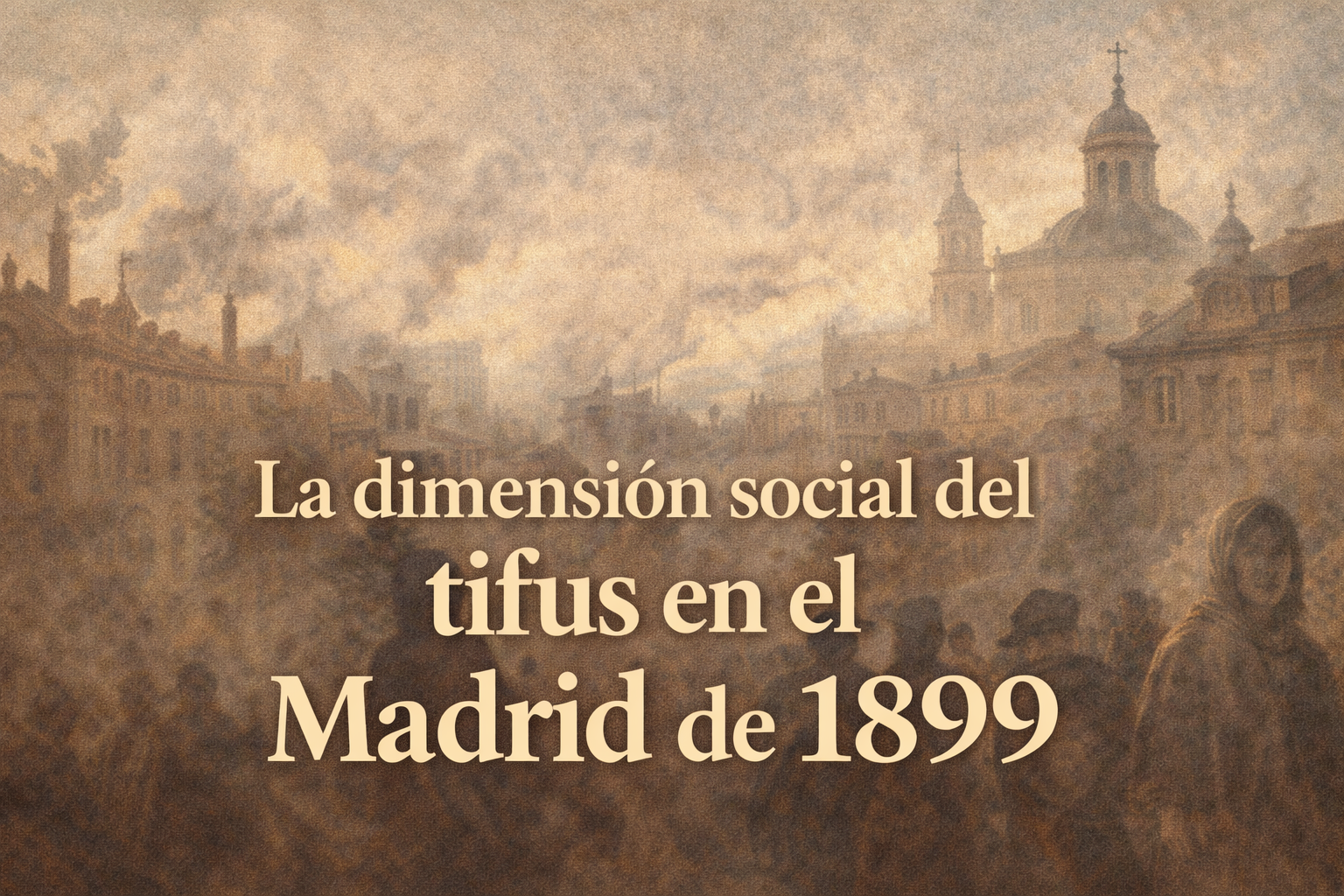 La dimensión social del tifus en el Madrid de 1899