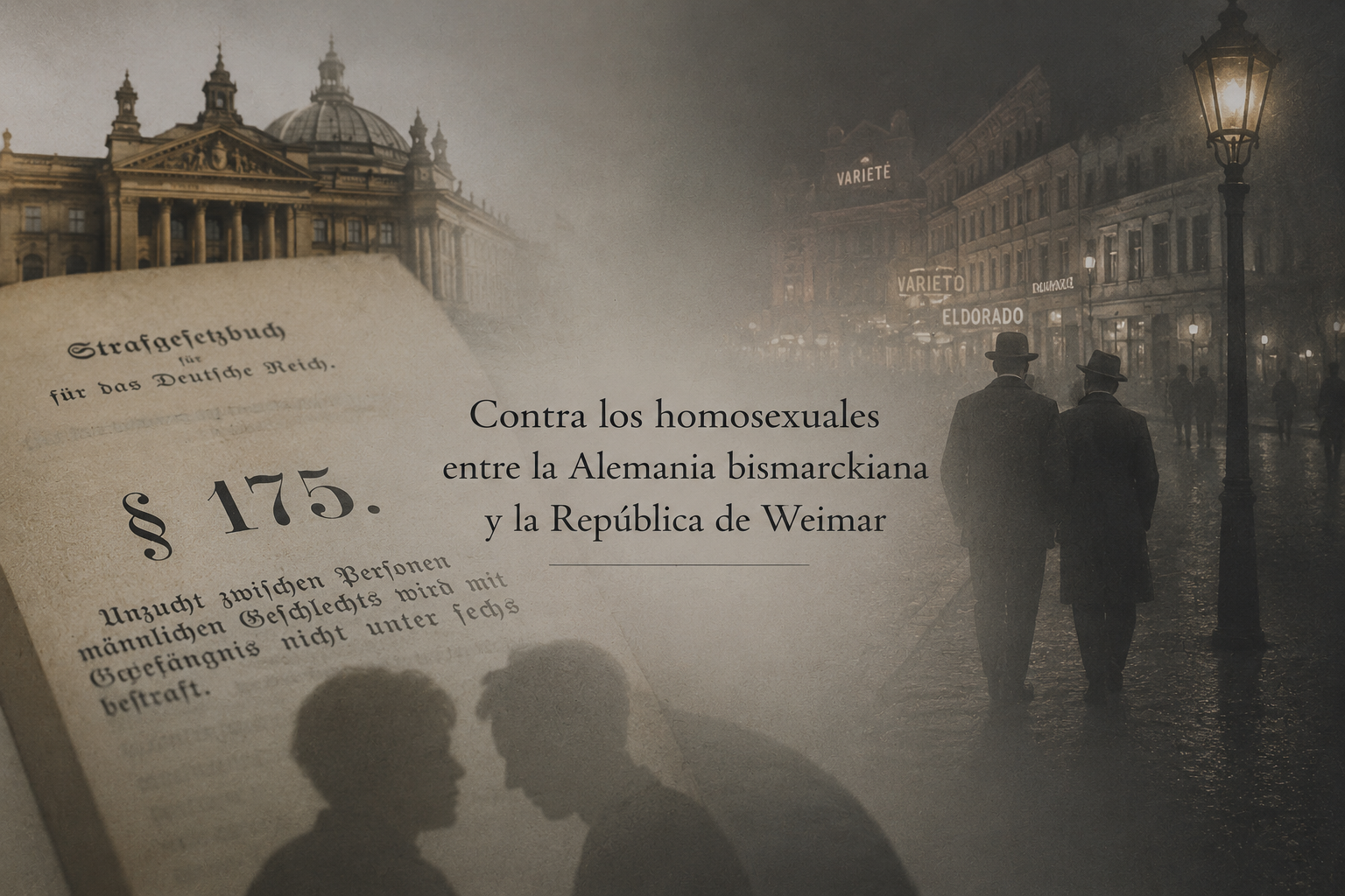 Contra los homosexuales entre la Alemania bismarckiana y la República de Weimar