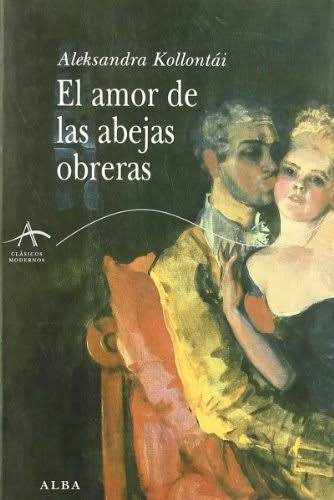 El amor de las abejas obreras de Aleksandra Kollontái