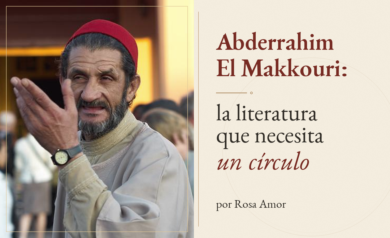 Abderrahim El Makkouri: la literatura que necesita un círculo